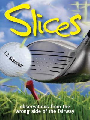Slices: Observations from the Wrong Side of the Fairway - Schecter, I J