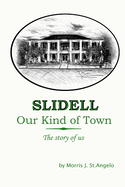Slidell, Our Kind of Town: The Story of Us