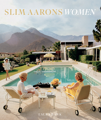 Slim Aarons: Women: Photographs - Aarons, Slim (Photographer), and Hawk, Laura (Text by), and Getty Images (Photographer)