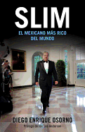 Slim: El Mexicano Ms Rico del Mundo