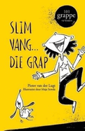 Slim Vang ... Die Grap!