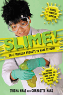 Slime!: Do-It-Yourself Projects to Make at Home