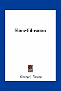 Slime-Filtration - Young, George J