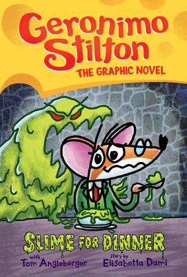 Slime for Dinner: Geronimo Stilton The Graphic Novel - Stilton, Geronimo
