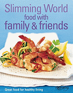 Slimming World Food with Family & Friends: Great Food for Healthy Living