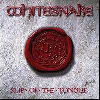 Slip of the Tongue - Whitesnake