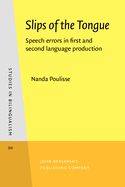 Slips of the Tongue: Speech Errors in First and Second Language Production