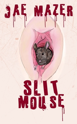 Slit Mouse - Mazer, Jae