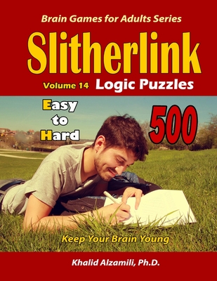 Slitherlink Logic Puzzles: 500 Easy to Hard: : Keep Your Brain Young - Alzamili, Khalid