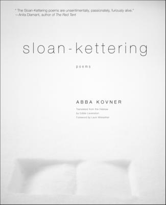 Sloan-Kettering: Poems - Kovner, Abba