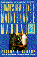 Sloane's New Bicycle Maintenance Manual - Sloane, Eugene A