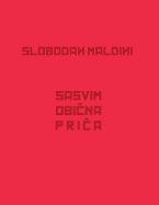 Slobodan Maldini - Sasvim Obicna Prica