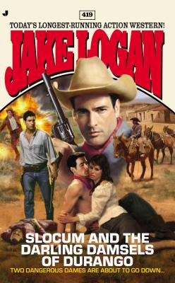 Slocum and the Darling Damsels of Durango - Logan, Jake