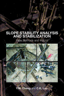 Slope Stability Analysis and Stabilization: New Methods and Insight