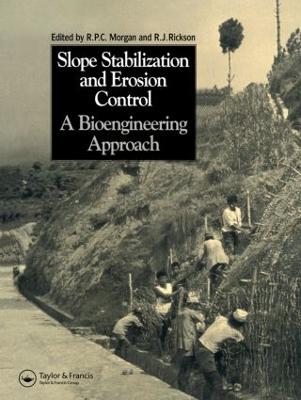 Slope Stabilization and Erosion Control: A Bioengineering Approach: A Bioengineering Approach - Morgan, Roy P.C., and Rickson, R.J.