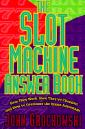 Slot Machine Answer Book - Grochowski, John