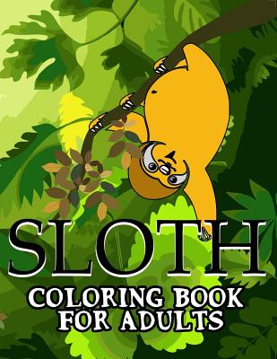 Sloth Coloring Book For Adults - Peaceful Mind Adult Coloring Books