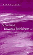 Slouching Towards Bethlehem...: And Further Psychoanalytic Explorations