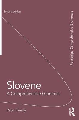 Slovene: A Comprehensive Grammar - Herrity, Peter