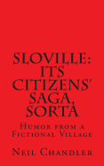 Sloville: Its Citizens' Saga, Sorta - Chandler, Neil
