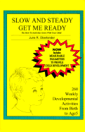 Slow and Steady, Get Me Ready: A Parents' Handbook for Children from Birth to Age 5