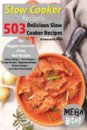 Slow Cooker Recipes - Mega Bite - 503 Delicious Slow Cooker Recipes: The Biggest Collection of the Best Recipes - Dinner Recipes - Stew Recipes - Soup Recipes - Vegetable Recipes - Protein Recipes - And Much More Inside!