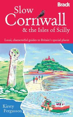 Slow Cornwall: & the Isles of Scilly - Fergusson, Kirsty