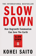 Slow Down: How Degrowth Communism Can Save the Earth