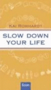 Slow Down Your Life
