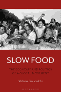 Slow Food: The Economy and Politics of a Global Movement