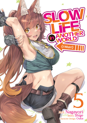 Slow Life in Another World (I Wish!) (Manga) Vol. 5 - Shige, and Ouka (Contributions by)