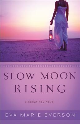 Slow Moon Rising: A Cedar Key Novel - Everson, Eva Marie