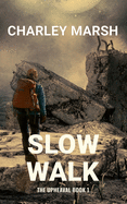 Slow Walk: The Upheaval Book 1