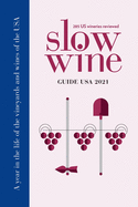 Slow Wine Guide USA 2021: A year in the life of the vineyards and wines of the USA