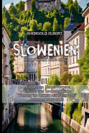 Sloweniens Reisefhrer 2024-2025