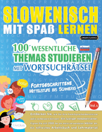 Slowenisch Mit Spa Lernen - Fortgeschrittene: Mittelstufe Bis Schwierig - 100 Wesentliche Themas Studieren Mit Wortsuchrtsel - Vol.1