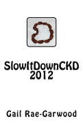 Slowitdownckd 2012