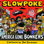 Slowpoke: America Gone Bonkers