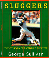 Sluggers: Twenty-Seven of Baseball's Greatest - Sullivan, George