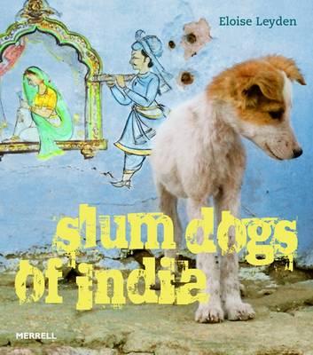 Slum Dogs of India - Leyden, Eloise
