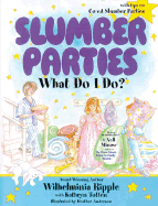 Slumber Partieswhat Do I Do? - Ripple, Wilhelminia, and Totten, Kathy