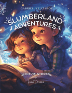 Slumberland Adventures: Bedtime Stories for Sweet Dreams