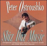 Sluz Duz Music - Peter Ostroushko