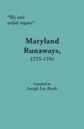 Sly and Artful Rogues: Maryland Runaways, 1775-1781