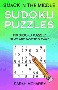 Smack in the Middle Sudoku Puzzles: 150 Sudoku Puzzles for Intermediates