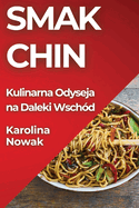 Smak Chin: Kulinarna Odyseja na Daleki Wsch?d