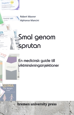 Smal genom sprutan: En medicinsk guide till viktminskningsinjektioner - Mancini, Alphonse, and Wasner, Robert