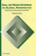 Small and Medium Enterprises in Global Perspective: Employment Generation and Wto - Vision 2012