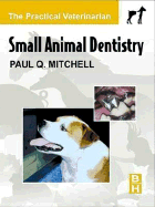 Small Animal Dentistry - Mitchell, Paul Q