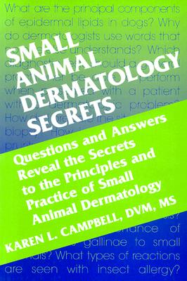 Small Animal Dermatology Secrets - Campbell, Karen L, DVM, MS